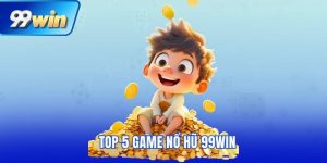 top 5 game nổ hũ 99win